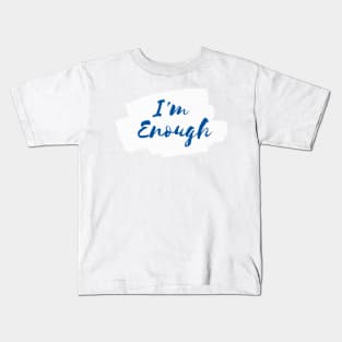 I'm Enough - Motivation Inspiring Words for Self Development, Growth Mindset & Entrepreneurship Kids T-Shirt